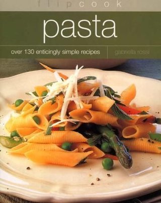 Pasta - over 130 enticingly simple recipes