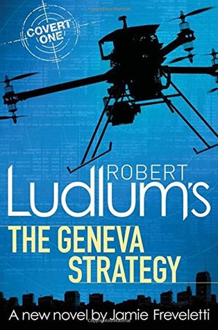 "The Geneva Strategy A Covert-One Novel" av Jamie Freveletti