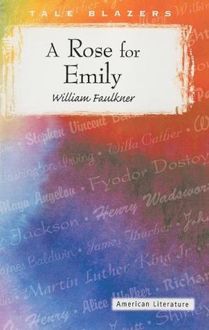 A Rose for Emily (Tale Blazers - American Literature)
