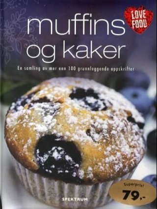 "Muffins og kaker - en samling av mer enn 100 grunnleggende oppskrifter" av Eirik Myhr