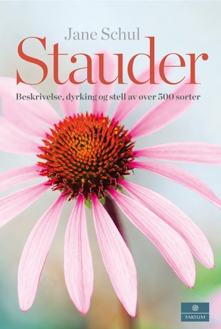 "Stauder beskrivelse, dyrking og stell av over 500 sorter" av Jane Schul