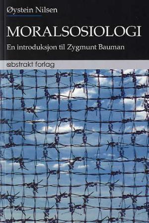 "Moralsosiologi - en introduksjon til Zygmunt Bauman" av Øystein Nilsen