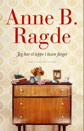 "Jeg har et teppe i tusen farger roman" av Anne B. Ragde