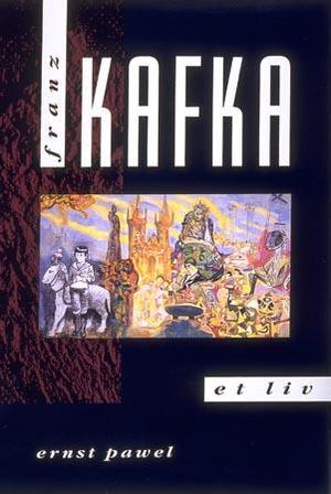 "Franz Kafka - et liv" av Ernst Pawel