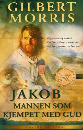 "Jakob - mannen som kjempet med Gud" av Gilbert Morris