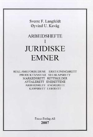 "Arbeidshefte i juridiske emner - reklameforbudene, erstatningsrett, produktansvar, selskapsrett, markedsrett, rettskilder, avtalerett, enerettene, arbeidsrett, angrerett, leierett" av Sverre F. Langfeldt
