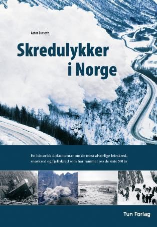 Skredulykker i Norge - en historisk dokumentar om de mest alvorlige leirskred, snøskred og fjellskred som har rammet oss de siste 500 år