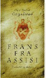 Frans fra Assisi - trubadur og helgen