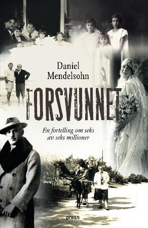 "Forsvunnet - en fortelling om seks av seks millioner" av Daniel Mendelsohn