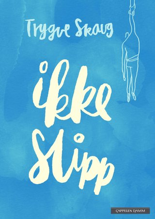 "Ikke slipp dikt" av Trygve Skaug