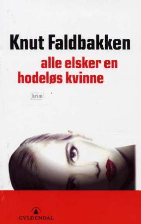 "Alle elsker en hodeløs kvinne - kriminalroman" av Knut Faldbakken
