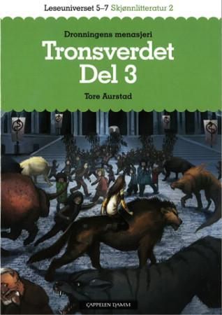 Tronsverdet - Del 3 : Dronningens menasjeri : leseuniverset 5-7 : skjønnlitteratur 2