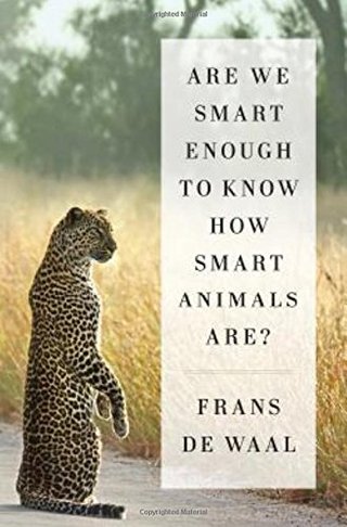 "Are We Smart Enough to Know How Smart Animals Are?" av Frans de Waal