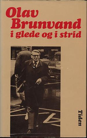 Olav Brunvand i glede og i strid