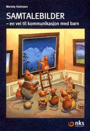 "Samtalebilder - en vei til kommunikasjon med barn" av Merete Holmsen
