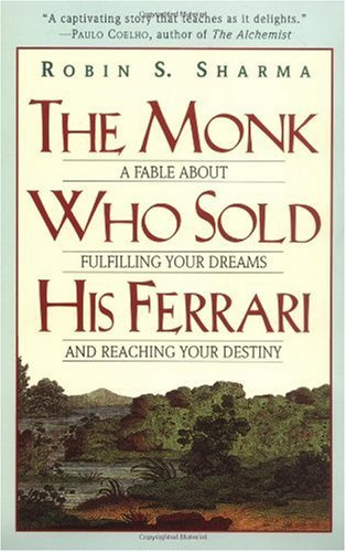 The Monk Who Sold His Ferrari - A Fable About Fulfilling Your Dreams & Reaching Your Destiny