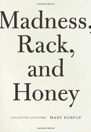 "Madness, Rack, and Honey Collected Lectures" av Mary Ruefle