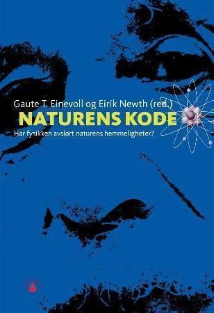 "Naturens kode har fysikken avslørt naturens hemmeligheter?" av Gaute T. Einevoll