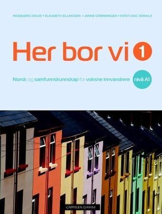 Her bor vi 1 - norsk og samfunnskunnskap for voksne innvandrere nivå A1