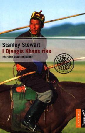 "I Djengis Khans rike - en reise blant nomader" av Stanley Stewart