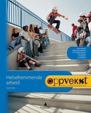 "Oppvekst - helsefremmende arbeid" av Bente Vetland