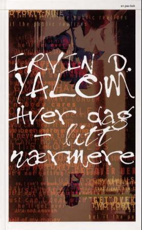 "Hver dag - litt nærmere" av Irvin D. Yalom