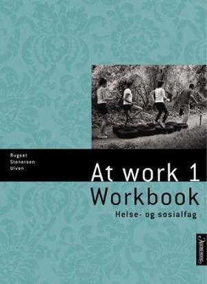 "At work 1 - workbook : helse- og sosialfag" av Audun Rugset