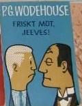 Friskt mot, Jeeves!