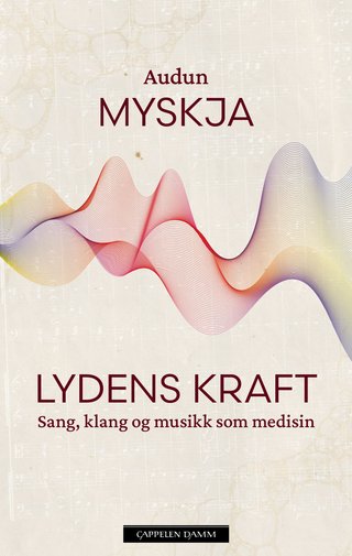 Lydens kraft - sang, klang og musikk som medisin