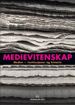 "Medievitenskap - bind 1 : medier - institusjoner og historie" av Martin Eide