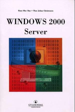 "Windows 2000 server" av Hans Olav Bøe