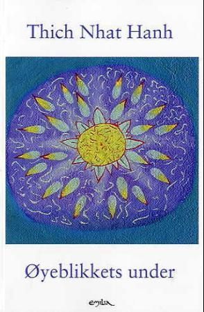 "Øyeblikkets under" av Thích Nh'ât Hanh
