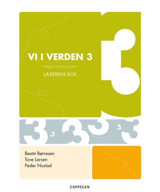Vi i verden 3 - lærerens bok : religion, livssyn og etikk