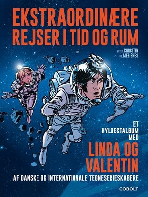 "Ekstraordinære rejser i tid og rum Et hyldestalbum med Linda og Valentin af danske og internationale tegneserieskabere" av Jens Peder Agger