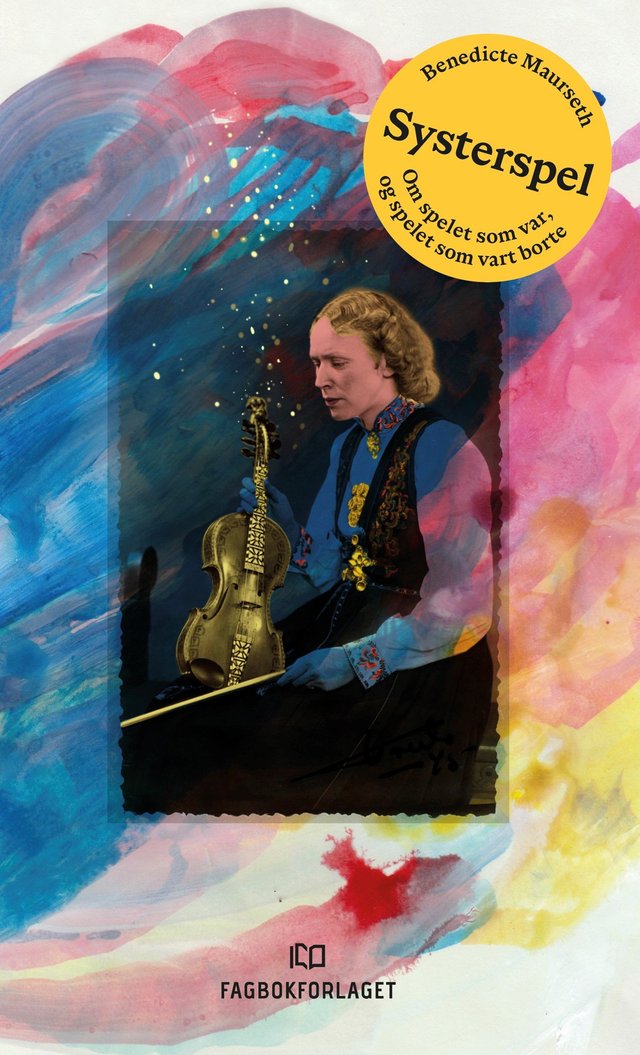 "Systerspel - om spelet som var, og spelet som vart borte" av Benedicte Maurseth