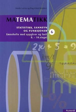 Matematikk 6 - statistikk, sannsyn og funksjonar