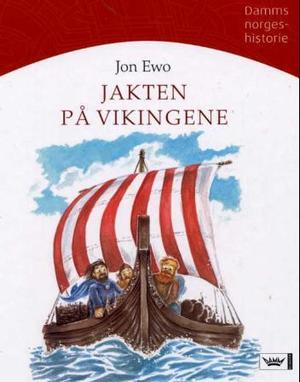 "Jakten på vikingene - vikingtid i Norge, år 793 til 1066 e.Kr." av Jon Ewo