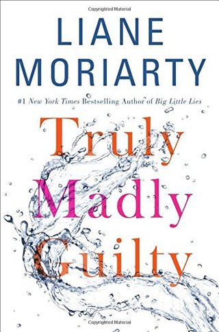 "Truly Madly Guilty" av Liane Moriarty