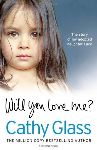 Will You Love Me? - The story of my adopted daughter Lucy