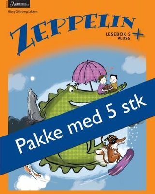 "Zeppelin + - lesebok 5 pluss" av Bjørg Gilleberg Løkken