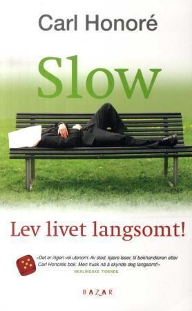 "Slow lev livet langsomt" av Carl Honoré