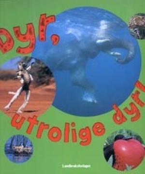 "Dyr, utrolige dyr!" av Erik Ringen
