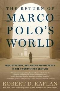 "The return of Marco Polo's world - war, strategy, and American interests in the twenty-first century" av Robert D. Kaplan