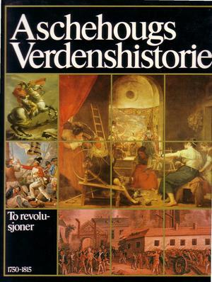 Aschehougs verdenshistorie. Bd. 10 - to revolusjoner, 1750-1815