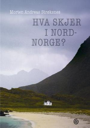 "Hva skjer i Nord-Norge?" av Morten Andreas Strøksnes