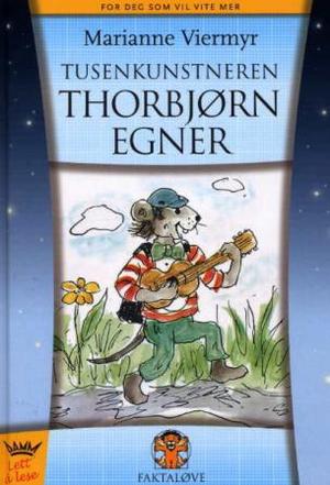 "Tusenkunstneren Thorbjørn Egner" av Marianne Viermyr