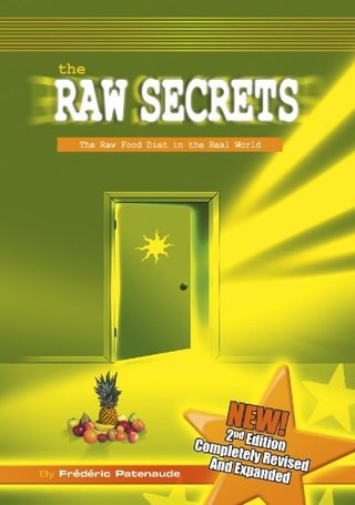 "The Raw Secrets the Raw Food Diet in the Real World, 3rd Edition" av Frederic Patenaude