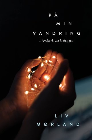 "På min vandring" av Liv Mørland