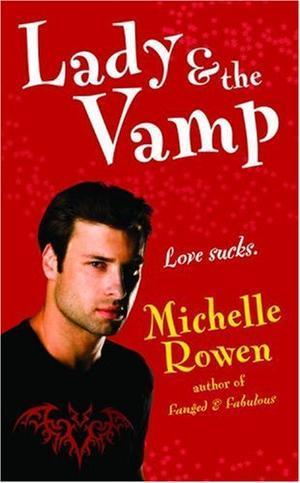 "Lady and the Vamp (Immortality Bites)" av Michelle Rowen