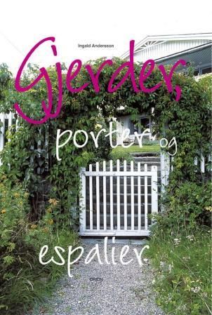 Gjerder, porter og espalier